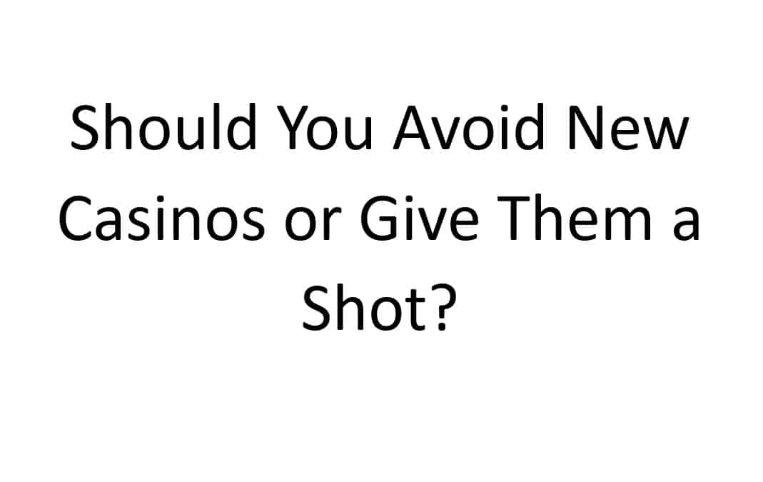 New Casinos Should You Try Them or Now Way