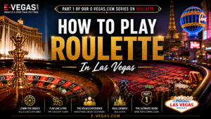 E-Vegas.com Part 1 How to Play Roulette In Las Vegas 1997 to 2026.png